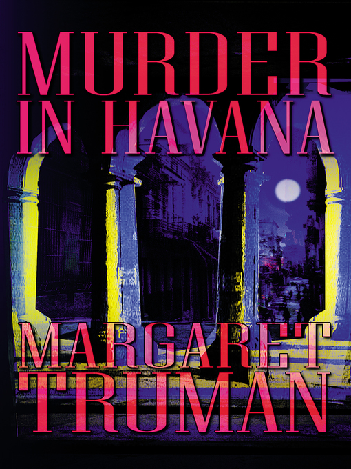 Title details for Murder in Havana by Margaret Truman - Available